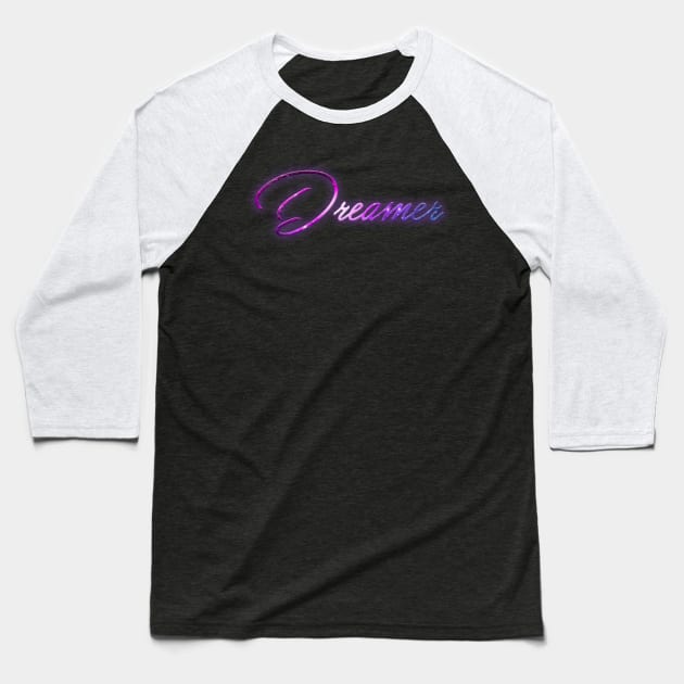dreamer Baseball T-Shirt by janvimar